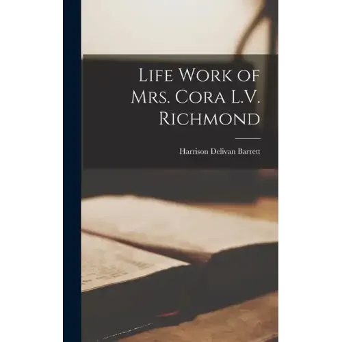 Life Work of Mrs. Cora L.V. Richmond