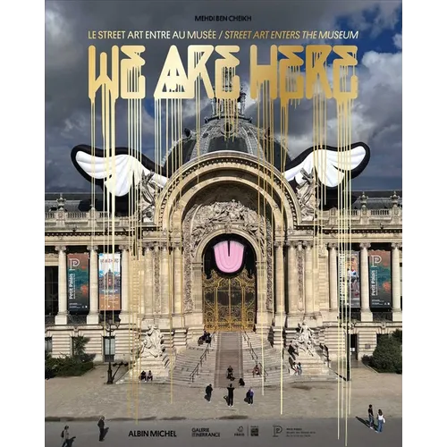 We Are Here: Street Art Enters the Museum