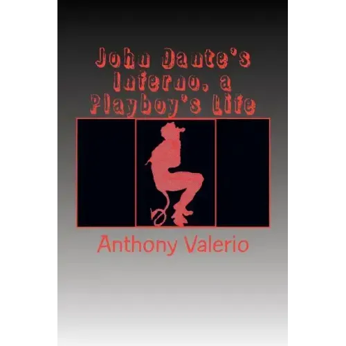 John Dante's Inferno, a Playboy's Life