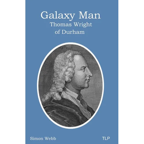 Galaxy Man: Thomas Wright of Durham