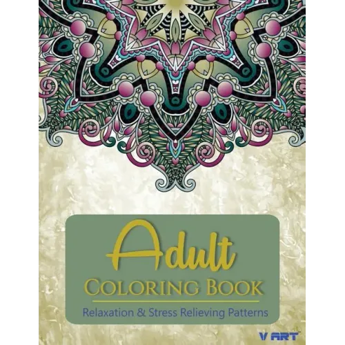 Adult Coloring Book: Adults Coloring Books, Coloring Books for Adults: Relaxation & Stress Relieving Patterns