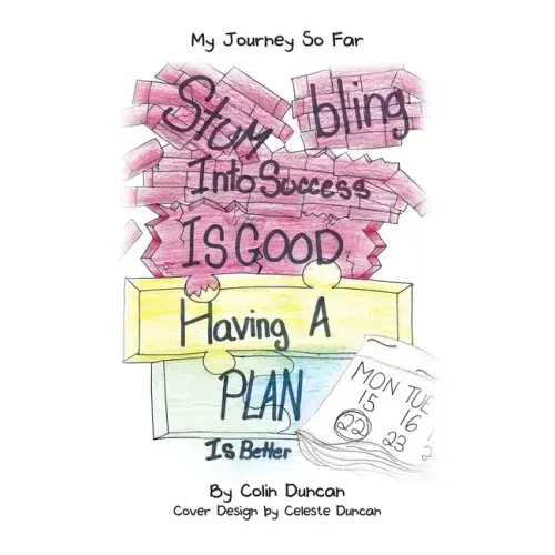 Stumbling into Success Is Good: Having a Plan Is Better