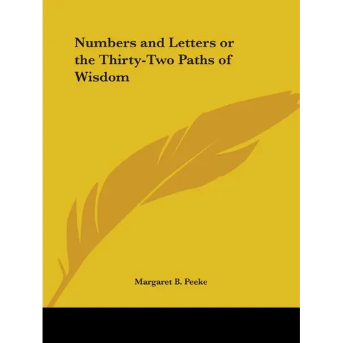Numbers and Letters or the Thirty-Two Paths of Wisdom