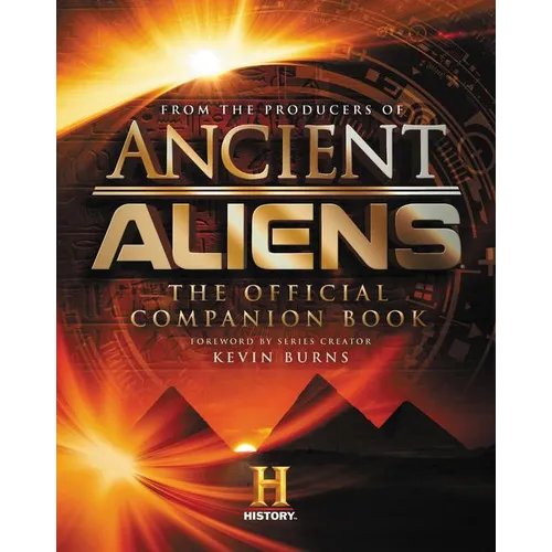 Ancient Aliens: The Official Companion Book