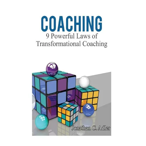 Coaching: 9 Powerful Laws of Transformational Coaching