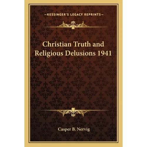 Christian Truth and Religious Delusions 1941