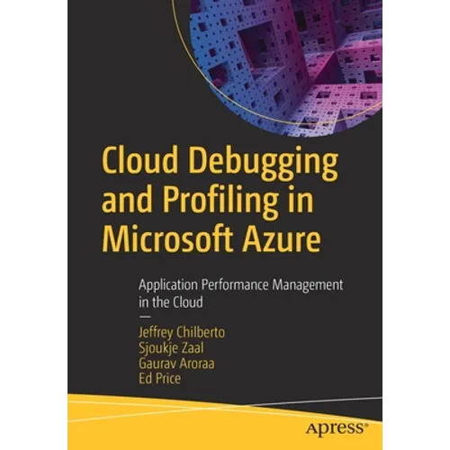 Cloud Debugging and Profiling in Microsoft Azure: Application Performance Management in the Cloud