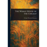 The Whale House of the Chilkat
