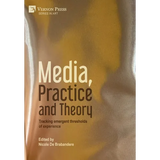 Media, Practice and Theory: Tracking emergent thresholds of experience - Hardcover