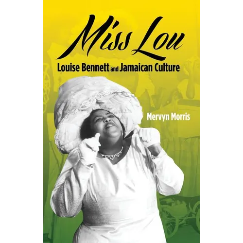 Miss Lou: Louise Bennett and Jamaican Culture