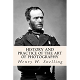 History and Practice of the Art of Photography
