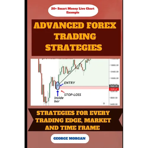 Advance Forex Trading Strategies: Strategies For Every Trading Edge
