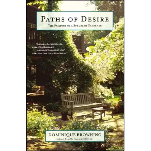 Paths of Desire: The Passions of a Suburban Gardener