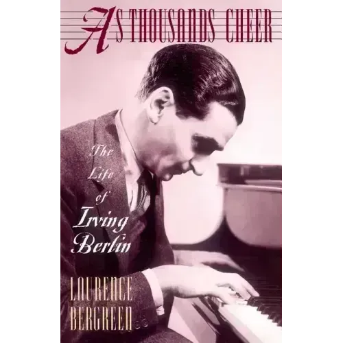 As Thousands Cheer: The Life of Irving Berlin