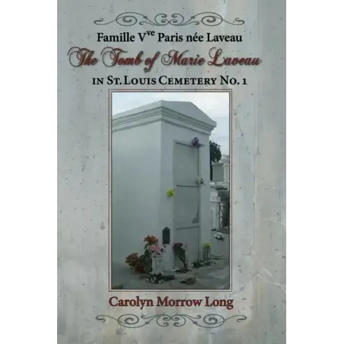 The Tomb of Marie Laveau: In St. Louis Cemetery No. 1
