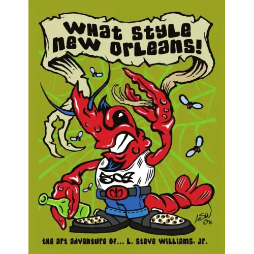 What Style New Orleans - The Art Adventure of L. Steve Williams Jr.