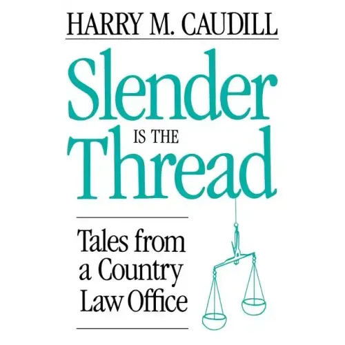 Slender Is the Thread: Tales from a Country Law Office