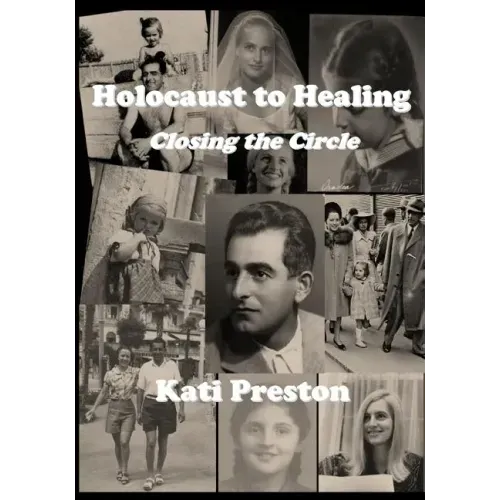 Holocaust to Healing: Closing The Circle
