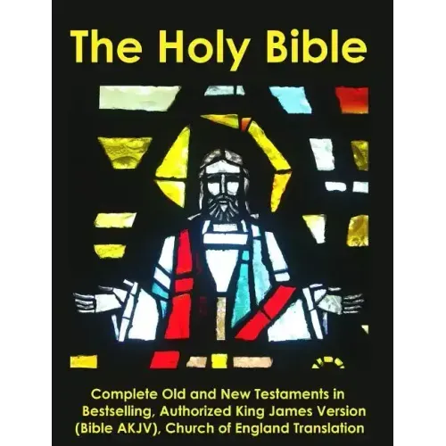 The Holy Bible: Complete Old and New Testaments in Bestselling Authorized King James Version (Bible AKJV), Church of England Translati