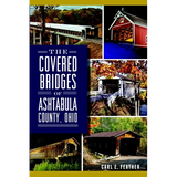 The Covered Bridges of Ashtabula County, Ohio