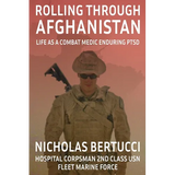 Rolling Through Afghanistan: Life as a Combat Medic Enduring PTSD - Paperback