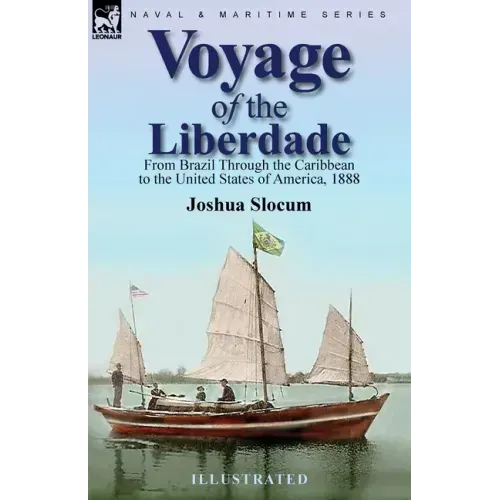 Voyage of the Liberdade: From Brazil Through the Caribbean to the United States of America, 1888