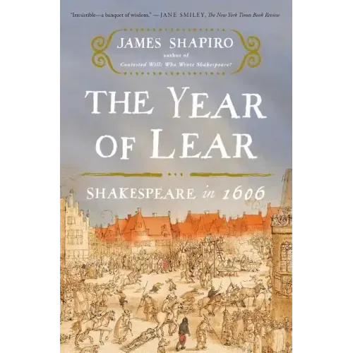 The Year of Lear: Shakespeare in 1606