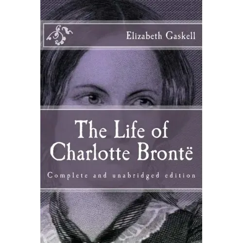 The Life of Charlotte Brontë