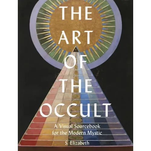 Art of the Occult: A Visual Sourcebook for the Modern Mystic