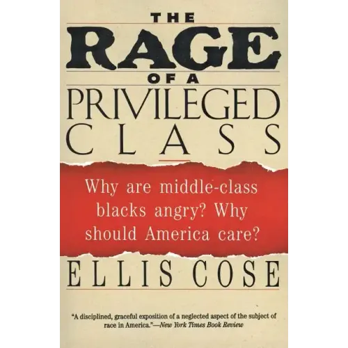 The Rage of a Privileged Class: Why Do Prosperouse Blacks Still Have the Blues?
