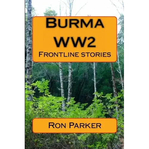 Burma - WW2: Frontline stories