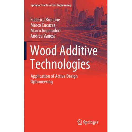 Wood Additive Technologies: Application of Active Design Optioneering