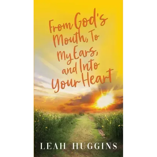 From God's Mouth, To My Ears, and Into Your Heart