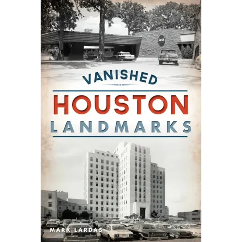 Vanished Houston Landmarks