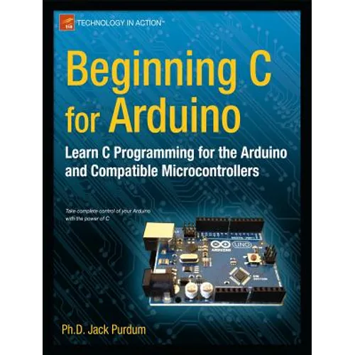 Beginning C for Arduino: Learn C Programming for the Arduino