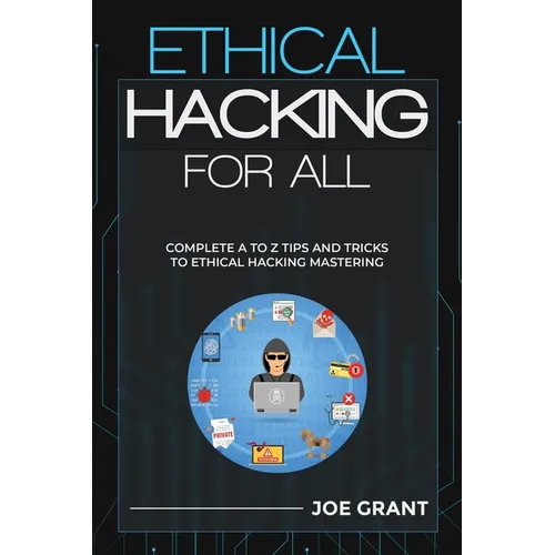 Ethical Hacking for All: Complete A to Z Tips and Tricks to Ethical Hacking Mastering