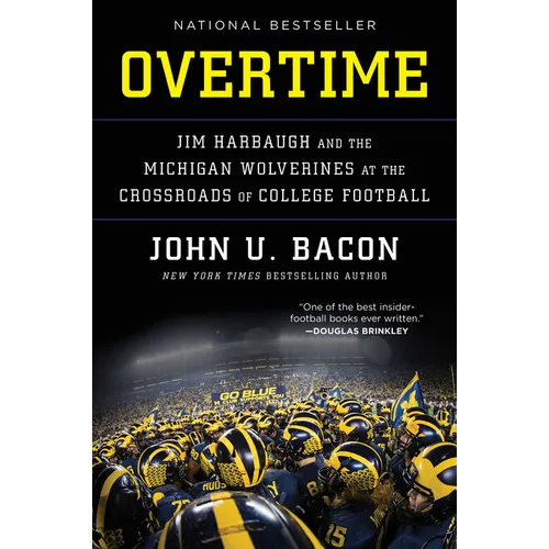 Overtime: Jim Harbaugh and the Michigan Wolverines at the Crossroads of College Football