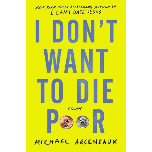 I Don't Want to Die Poor: Essays