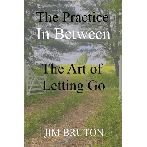 The Practice In Between: The Art of Letting Go