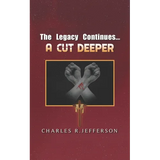 The Legacy Continues: A Cut Deeper