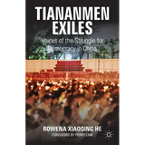 Tiananmen Exiles: Voices of the Struggle for Democracy in China