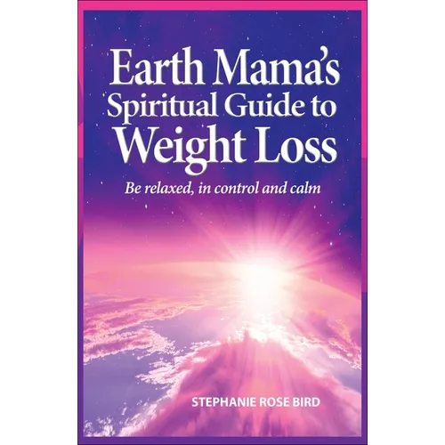 Earth Mama's Spiritual Guide to Weight Loss