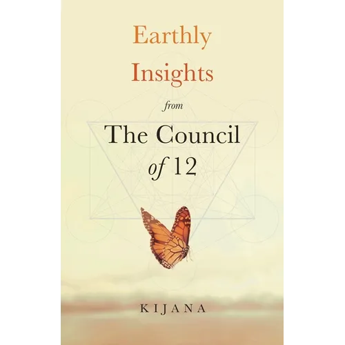 Earthly Insights from The Council of 12