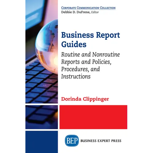 Business Report Guides: Routine and Nonroutine Reports and Policies, Procedures, and Instructions