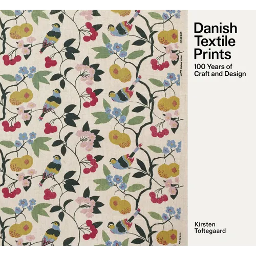 Danish Textile Prints: 100 Years of Craft and Design