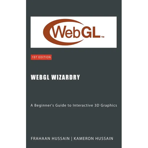WebGL Wizardry: A Beginner's Guide to Interactive 3D Graphics