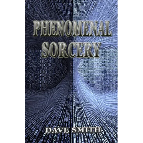 Phenomenal Sorcery: A System of Informational Magic for Real and Virtual Worlds