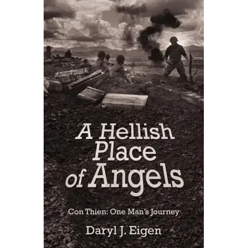 A Hellish Place of Angels: Con Thien: One Man's Journey
