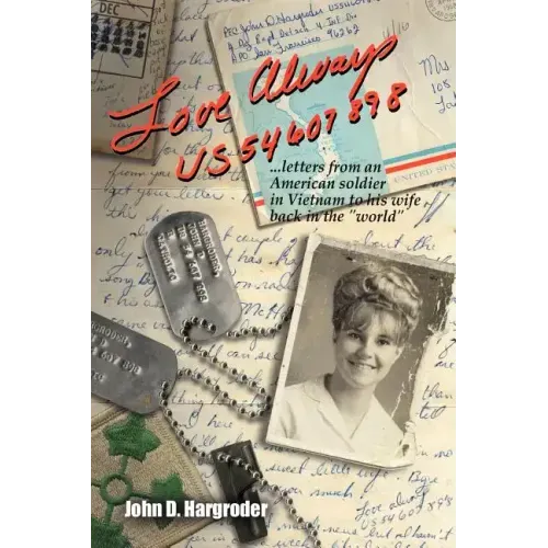 Love Always Us54607898: Letters from an American Soldier in Vietnam to His Wife Back in the World