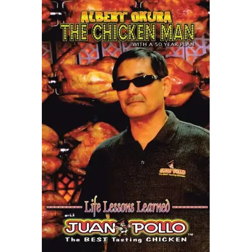 Albert Okura the Chicken Man: With a 50 Year Plan
